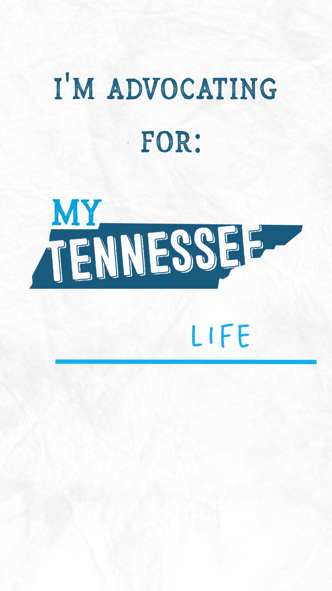 My Tennessee Life Social Media Template that reads " I'm advocating for my Tennessee life"