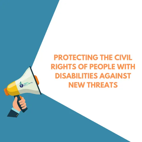 Protecting the civil rights of people with disabilities against new threats